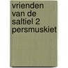 Vrienden van de saltiel 2 persmuskiet by Etienne Davodeau