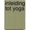 Inleiding tot yoga by Besant