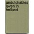 Undutchables leven in holland