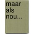 Maar als nou...