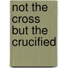 Not the cross but the crucified door Mertens Ah -E