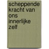 Scheppende kracht van ons innerlijke zelf by Horan