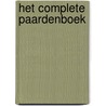 Het complete paardenboek door J. Holderness-Roddam
