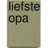 Liefste opa door L. Veranneman