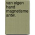 Van eigen hand magnetisme antw.