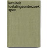 Kwaliteit toelatingsonderzoek spec. door Oudenhoven