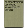 Examentraining op niveau wiskunde c/d service door Onbekend