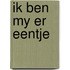 Ik ben my er eentje
