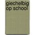 Giechelbig op school