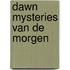 Dawn mysteries van de morgen
