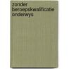 Zonder beroepskwalificatie onderwys door Bock