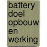 Battery doel opbouw en werking by Unknown