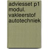 Adviesset p1 modul. vakleerstof autotechniek door Onbekend