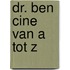 Dr. Ben Cine van A tot Z