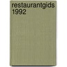 Restaurantgids 1992 door Onbekend