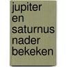 Jupiter en Saturnus nader bekeken by Stephen Arroyo