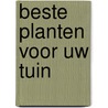 Beste planten voor uw tuin by Scott James
