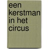 Een kerstman in het circus door B. Pilkington