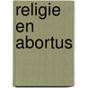 Religie en abortus door Spruit