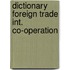 Dictionary foreign trade int. co-operation