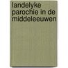 Landelyke parochie in de middeleeuwen door Minnen
