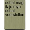Schat mag ik je myn schat voorstellen by Deckers