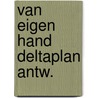 Van eigen hand deltaplan antw. door Bruin