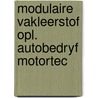 Modulaire vakleerstof opl. autobedryf motortec door Onbekend