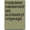 Modulaire vakleerstof opl. autobedryf volgwage by Unknown
