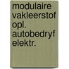 Modulaire vakleerstof opl. autobedryf elektr. by Unknown