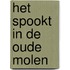 Het spookt in de oude molen
