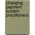 Changing payment system practitioners