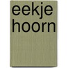 Eekje Hoorn by Ynskje Penning