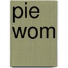 Pie Wom by Ynskje Penning