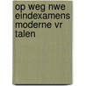 Op weg nwe eindexamens moderne vr talen door Willems