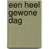 Een heel gewone dag