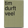 Tim durft veel door N. Voermans-Willemse