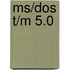 Ms/dos t/m 5.0