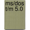 Ms/dos t/m 5.0 door Kaam