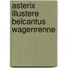 Asterix illustere belcantus wagenrenne by Goscinny