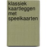Klassiek kaartleggen met speelkaarten door E. Droesbeke
