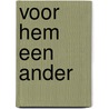 Voor hem een ander by P.N. Holtrop