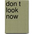 Don t look now