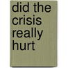 Did the crisis really hurt by Unknown