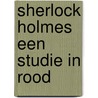 Sherlock holmes een studie in rood door Doyle