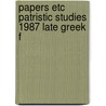 Papers etc patristic studies 1987 late greek f door Onbekend