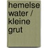 Hemelse water / kleine grut