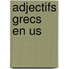 Adjectifs grecs en us by Lamberterie