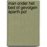 Man onder het bed of gevolgen aparth.pol door Demers