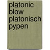 Platonic blow platonisch pypen door Auden